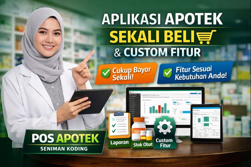 Aplikasi Apotek Sekali Beli dan Bisa Custom Fitur, aplikasi apotek, aplikasi apotek sekali beli, aplikasi apotek beli putus, software apotek sekali bayar, software apotek tanpa biaya bulanan, aplikasi kasir apotek, POS apotek, POS apotek sekali beli, POS apotek custom fitur, aplikasi apotek bisa custom, software apotek custom, aplikasi manajemen apotek, sistem informasi apotek, aplikasi stok obat apotek, aplikasi laporan penjualan apotek, aplikasi apotek berbasis web, aplikasi apotek online, aplikasi apotek terbaik, aplikasi apotek Indonesia, aplikasi apotek murah, aplikasi apotek profesional, aplikasi apotek untuk apotek mandiri, aplikasi apotek klinik, POS APOTEK Seniman Koding
, Seniman Koding Blog